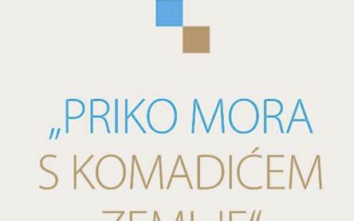 IZLOŽBA “PRIKO MORA S KOMADIĆEM ZEMLJE”