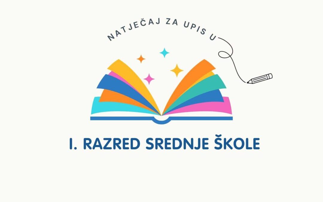 NATJEČAJ ZA UPISE U 1. RAZRED SREDNJE ŠKOLE ŠK. GOD. 2026./27.
